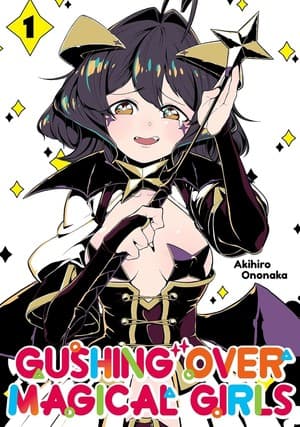 Akihiro Ononaka's Gushing Over Magical Girls Manga Resumes on October 17